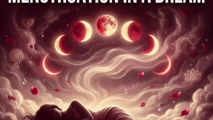 Spiritual Meaning of Menstruation in a Dream