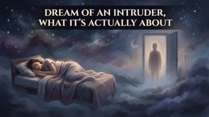 Dream of an Intruder, What It’s Actually About