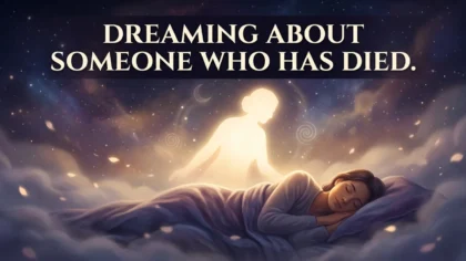Dreaming About Someone Who Has Died: What It Means