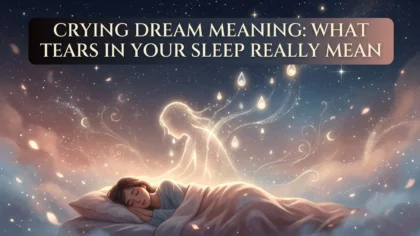 Crying Dream Meaning: What Tears in Your Sleep Really Mean