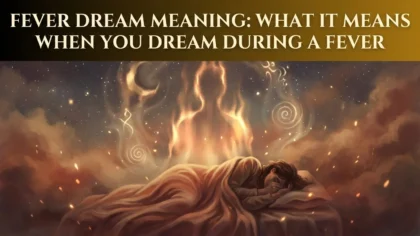 Fever Dream Meaning: What It Means When You Dream During a Fever