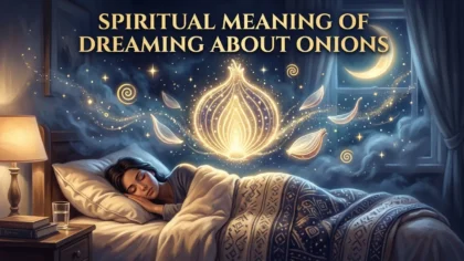 Spiritual Meaning of Dreaming About Onions
